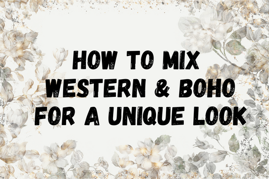 How to Mix Western & Boho Styles for a Unique Look