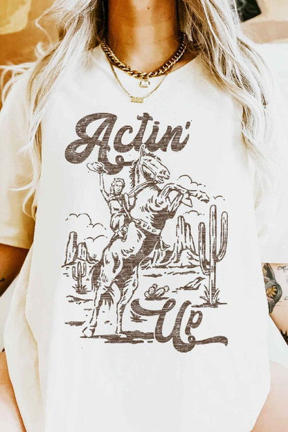 ACTIN UP WESTERN COWGIRL GRAPHIC TEE - Western Grace Collective