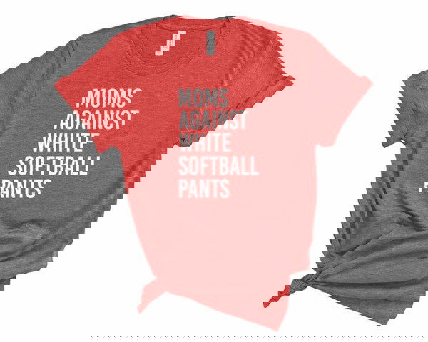 Moms Against White Softball Pants Boutique Tee - Western Grace Collective