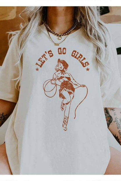 LETS GO GIRLS OVERSIZED GRAPHIC TEE / T-SHIRT - Western Grace Collective